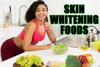 SKIN WHITENING FOODS